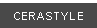 CERASTYLE