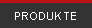PRODUKTE